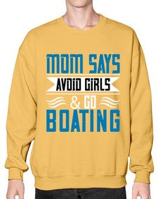 Mom says avoid girls  go Boating 28# - boats- Sweatshirt - Crew