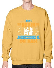 My Brain is running low on ram 24# - computer- Sweatshirt - Crew