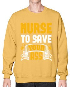 Nurse to save your ass Style 1203# - nurse- Sweatshirt - Crew