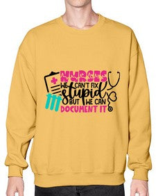 Nurses We Cant Fix Stupid But We Can Document It Style Style 1256# - nurse- Sweatshirt - Crew