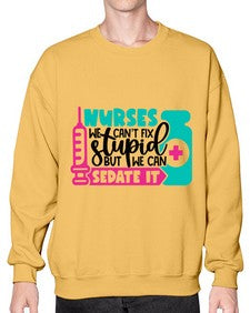 Nurses We Cant Fix Stupid But We Can Sedate It Style Style 1257# - nurse- Sweatshirt - Crew