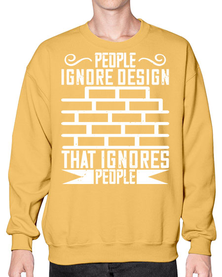 People ignore design that ignores people Style 341# - architect- Sweatshirt - Crew
