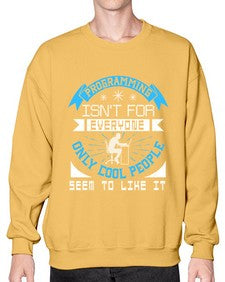 Programming isnt for everyone 17# - computer- Sweatshirt - Crew