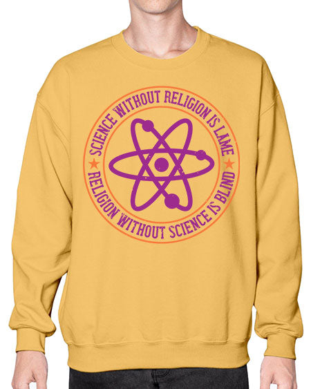 Science without religion is lame religion without science is blind 314# - general science- Sweatshirt - Crew