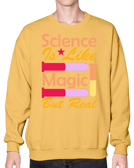 ScienceIsLikeMagicButScience tshirt design Sciencetshirtdesign 50# - general science- Sweatshirt - Crew