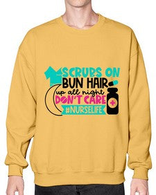 Scrubs On Bun Hair Up All Night Dont Care Nurselife Style Style 1385# - nurse- Sweatshirt - Crew