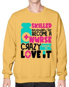 Skilled Enough To Become A Nurse Crazy Enough To Love It Style Style 1392# - nurse- Sweatshirt - Crew