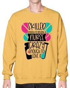 Skilled Enough To Become A Nurse Crazy Enough To Love It Style Style 1393# - nurse- Sweatshirt - Crew