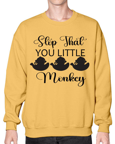 Stop that you little monkey  - monkey- Sweatshirt - Crew