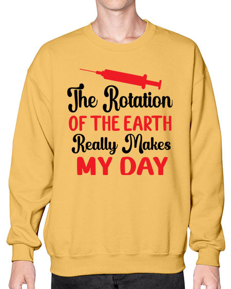The Rotation of the Earth Really Makes my day 12# - nature- Sweatshirt - Crew