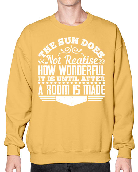 The Sun does not realise how wonderful it is until after a room is made Style 435# - architect- Sweatshirt - Crew