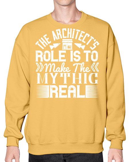The architects role is to make the mythic real Style 409# - architect- Sweatshirt - Crew