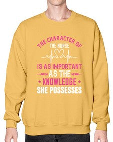 The character of the nurse is as important as the knowledge she possesses Style 1506# - nurse- Sweatshirt - Crew
