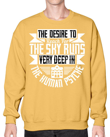 The desire to reach for the sky runs very deep in the human psyche Style 418# - architect- Sweatshirt - Crew