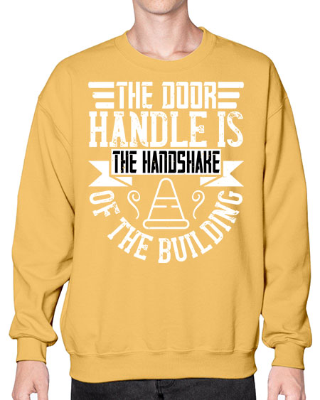 The door handle is the handshake of the building Style 420# - architect- Sweatshirt - Crew
