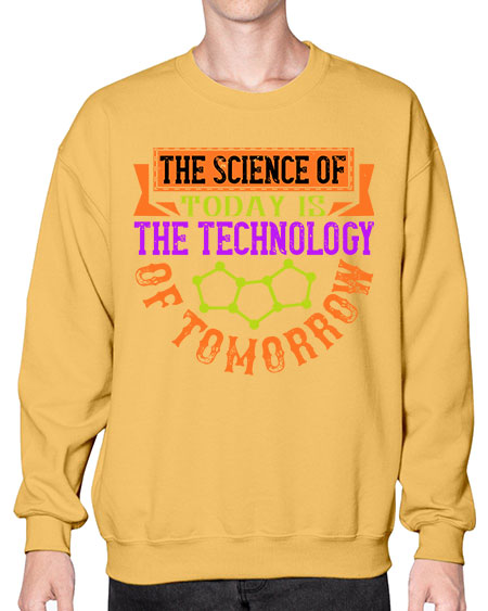 The science of today is the technology of tomorrow 305# - general science- Sweatshirt - Crew