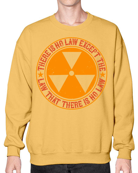 There is no law except the law that there is no law 304# - general science- Sweatshirt - Crew
