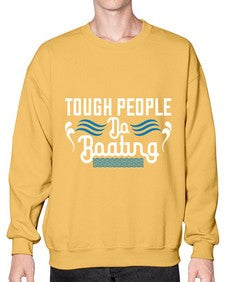 Tough people do Boating 44# - boats- Sweatshirt - Crew