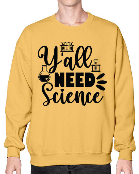 Yall Need Science 10# - general science- Sweatshirt - Crew