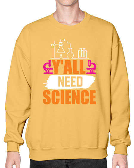 Yall Need Science 4# - general science- Sweatshirt - Crew