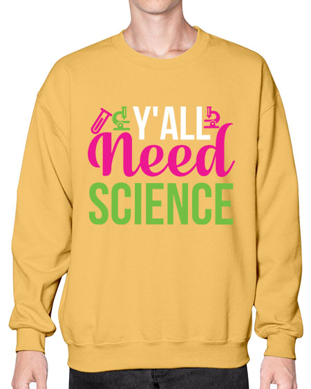Yall Need Science 6# - general science- Sweatshirt - Crew