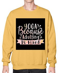 Yoga Because Adulting Is Hard  613# - yoga- Sweatshirt - Crew