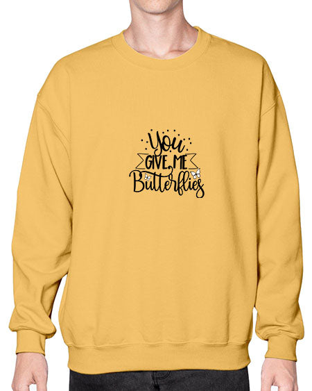 You Give Me Butterflies - butterfly- Sweatshirt - Crew