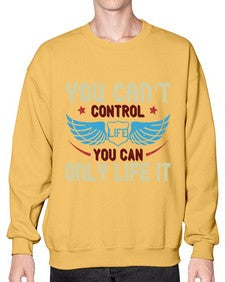 You cant control life you can only life it 81# - motorcycle- Sweatshirt - Crew