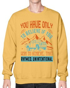 You have only to believe if you wish to achieve That rhymed Unintentional 13# - hot rod- Sweatshirt - Crew