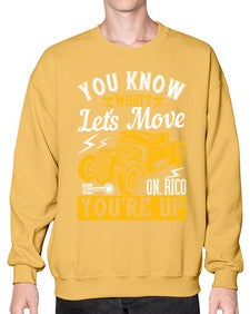 You know what Lets move on Rico youre up 12# - hot rod- Sweatshirt - Crew