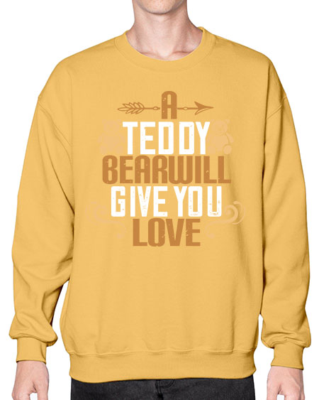 a teddy bear will give you love 3# - bears - animals- Sweatshirt - Crew