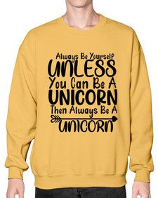 always be yourself unless you can be a unicorn then always be a unicorn 11# - unicorn- Sweatshirt - Crew