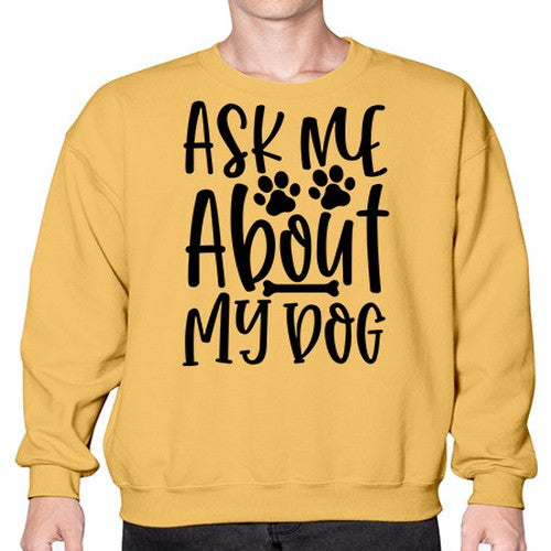 ask me about my dog 46# - dogs- Sweatshirt - Crew