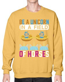 be a unicorn in a field of horses 39# - unicorn- Sweatshirt - Crew
