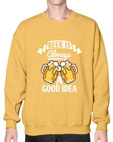 beer is always a good idea 648# - beer- Sweatshirt - Crew