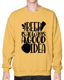 beer is always a good idea 649# - beer- Sweatshirt - Crew