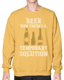 beer now theres a temporary solution 659# - beer- Sweatshirt - Crew