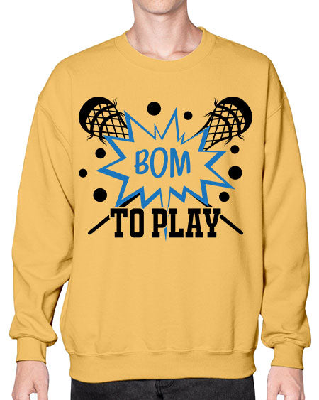 bom to play 16# - lacrosse- Sweatshirt - Crew