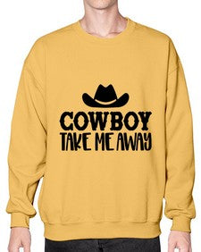 cowboy take me away 348# - western- Sweatshirt - Crew
