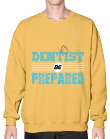 dentist be prepared 696# - dentist- Sweatshirt - Crew