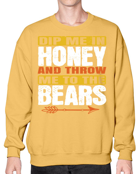 dip me in honey and throw me to the bears 89# - bears - animals- Sweatshirt - Crew