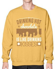 drinking hot chocolate is like drinking kisses 151# - chocolate- Sweatshirt - Crew