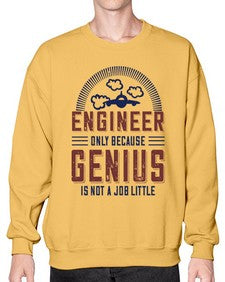 engineer only because genius is not a job little Style 144# - engineer- Sweatshirt - Crew