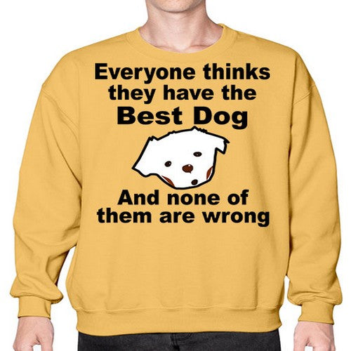 everyone thinks they have the best dog - dogs- Sweatshirt - Crew