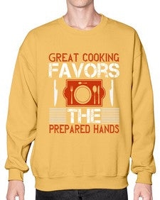 great cooking favors the prepared hands 183# - cooking- Sweatshirt - Crew