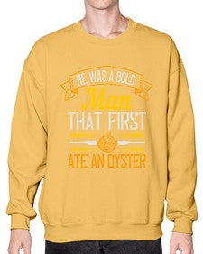 he was a bold man that first ate an oyster 186# - cooking- Sweatshirt - Crew