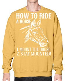 how to ride a horse just stay mounted - horse- Sweatshirt - Crew