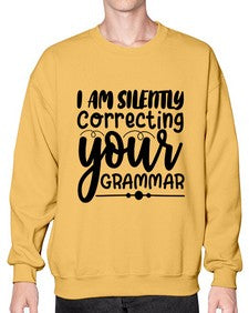 i am silently correcting your grammar 29# - sarcastic- Sweatshirt - Crew