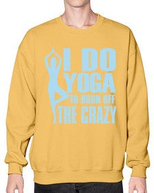 i do yoga to burn off the crazy 277# - yoga- Sweatshirt - Crew