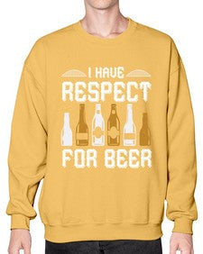 i have respect for beer 1111# - beer- Sweatshirt - Crew